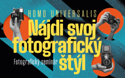 Nájdi svoj fotografický štýl / Homo Universalis